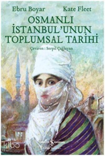 Osmanlı İstanbul'unun Toplumsal Tarihi - Kitapiks.com