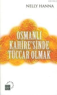 Osmanlı Kahire´sinde Tüccar Olmak - Kitapiks.com