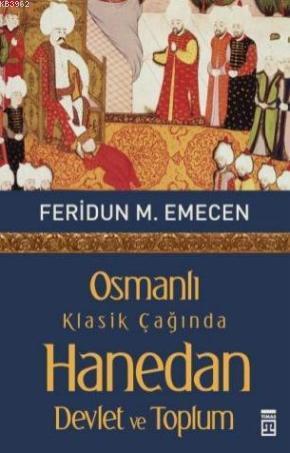 Osmanlı Klasik Çağında Hanedan Devlet ve Toplum - Kitapiks.com