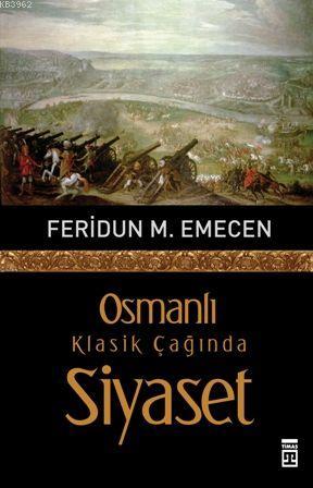 Osmanlı Klasik Çağında Siyaset - Kitapiks.com