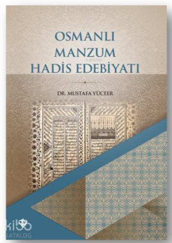 Osmanlı Manzum Hadis Edebiyatı - Kitapiks.com