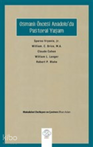 Osmanlı Öncesi Anadolu'da Pastoral Yaşam - Kitapiks.com