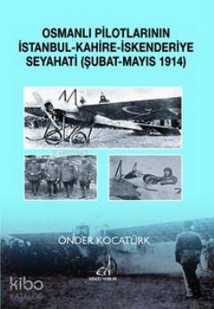 Osmanlı Pilotlarının İstanbul - Kahire - İskenderiye Seyahati; Şubat -