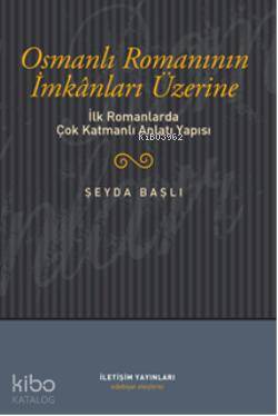 Osmanlı Romanının İmkanları Üzerine; İlk Romanlarda Çok Katmanlı Anlat