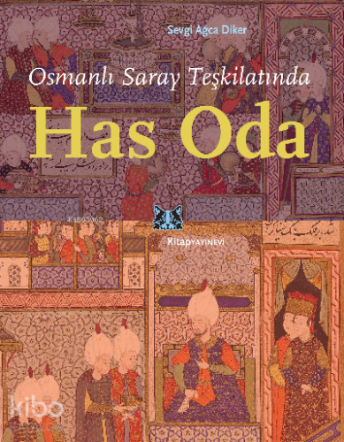 Osmanlı Saray Teşkilatında Has Oda - Kitapiks.com