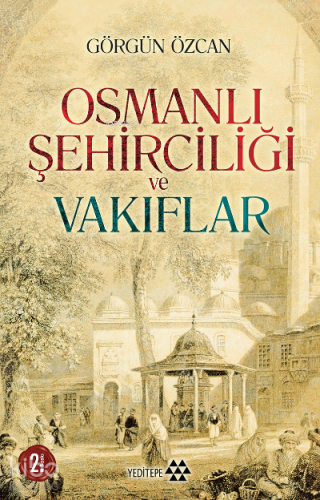 Osmanlı Şehirciliği ve Vakıflar - Kitapiks.com