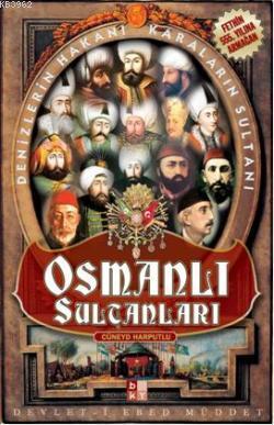 Osmanlı Sultanları; Denizlerin Hakanı, Karaların Sultanı - Kitapiks.co
