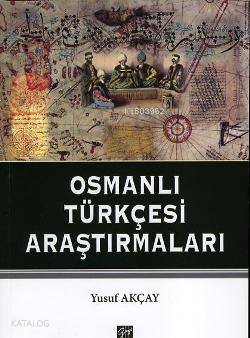 Osmanlı Türkçesi Araştırmaları - Kitapiks.com