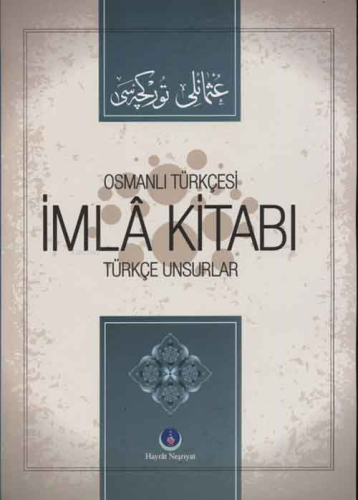 Osmanlıca İmla Kitabı Türkçe Unsurlar - Kitapiks.com