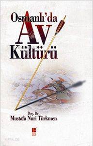 Osmanlı'da Av Kültürü - Kitapiks.com
