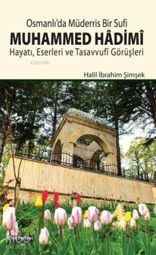 Osmanlı'da Müderris Bir Sufi Muhammed Hâdimî - Kitapiks.com