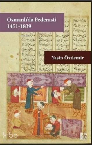 Osmanlı'da Pederasti (1451-1839) - Kitapiks.com