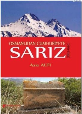 Osmanlıdan Cumhuriyete Sarız; 1865 - 1990 - Kitapiks.com