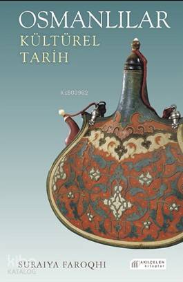 Osmanlılar - Kültürel Tarih - Kitapiks.com
