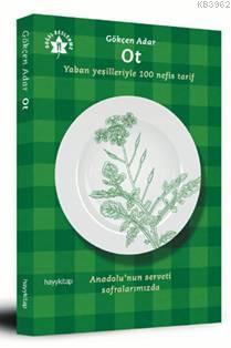 Ot; Yaban Yeşilleriyle 100 Nefis Tarif - Kitapiks.com