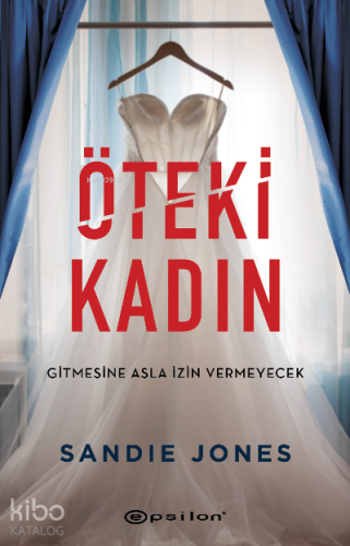Öteki Kadın;Gitmesine Asla İzin Vermeyecek - Kitapiks.com