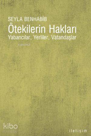 Ötekilerin Hakları; Yabancılar, Yerliler, Vatandaşlar - Kitapiks.com