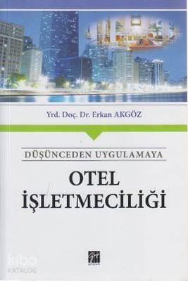 Otel İşletmeciliği; Düşünceden Uygulamaya - Kitapiks.com