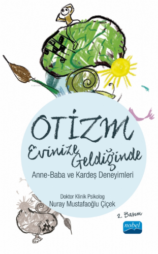 Otizm Evinize Geldiğinde - Anne - Baba ve Kardeş Deneyimleri - Kitapik
