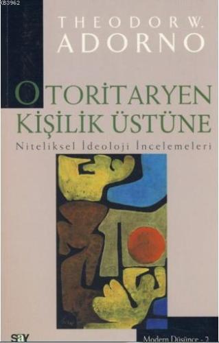 Otoritaryen Kişilik Üstüne Niteliksel İdeoloji İncelemeleri - Kitapiks