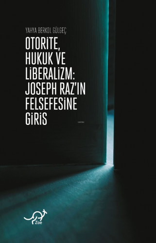 Otorite, Hukuk ve Liberalizm;Joseph Raz’ın Felsefesine Giriş - Kitapik