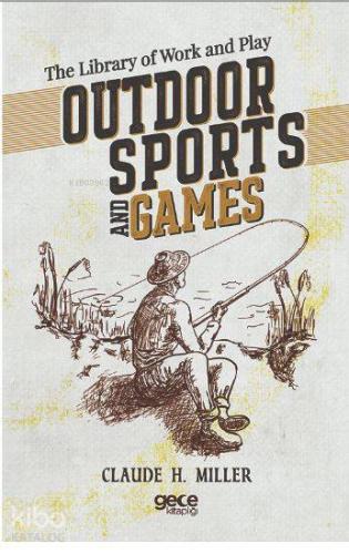 Outdoor Sports and Games; The Library of Work and Play - Kitapiks.com