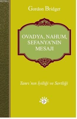 Ovadya, Nahum, Sefanya'nın Mesajı; Tanrı'nın İyiliği ve Sertliği - Kit