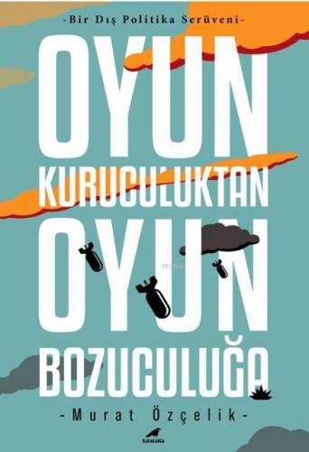 Oyun Kuruculuktan Oyun Bozuculuğa - Kitapiks.com