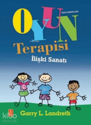 Oyun Terapisi - İlişki Sanatı - Play Therapy - Kitapiks.com