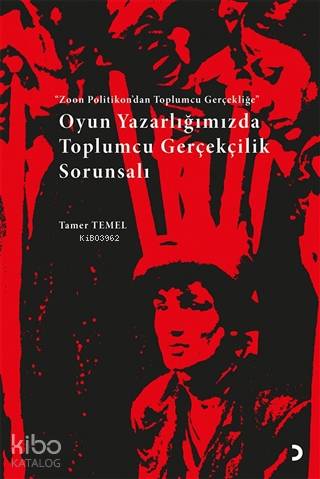 Oyun Yazarlığımızda Toplumcu Gerçekçilik Sorunsalı Zoon Politikon'dan 