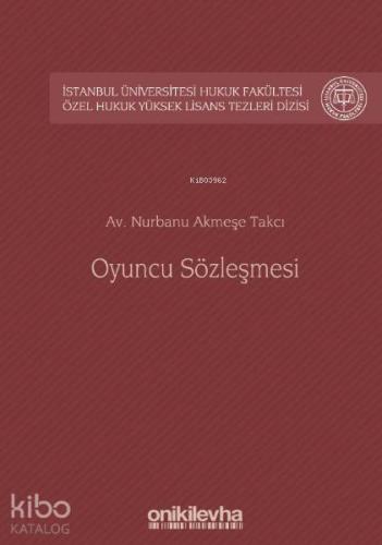 Oyuncu Sözleşmesi; İstanbul Üniversitesi Hukuk Fakültesi Özel Hukuk Yü