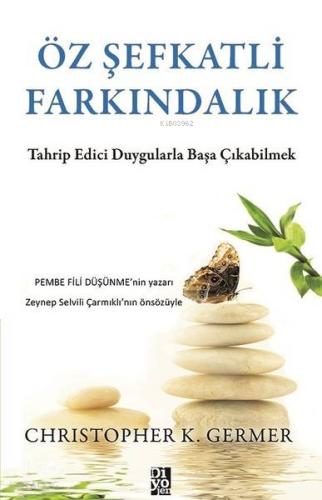 Öz Şefkatli Farkındalık; Tahrip Edici Duygularla Başa Çıkabilmek - Kit