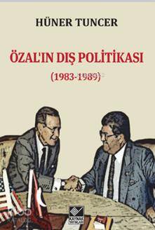 Özal'ın Dış Politikası; 1983-1989 - Kitapiks.com