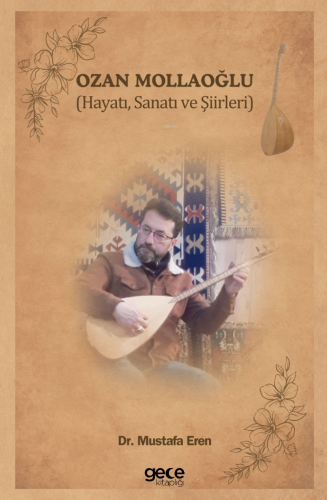 Ozan Mollaoğlu ;Hayatı, Sanatı ve Şiirleri - Kitapiks.com