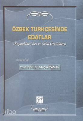 Özbek Türkçesinde Edatlar; Kaynakları, Ses ve Şekil Özellikleri - Kita