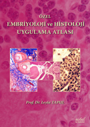 Özel Embriyoloji ve Histoloji Uygulama Atlası - Kitapiks.com
