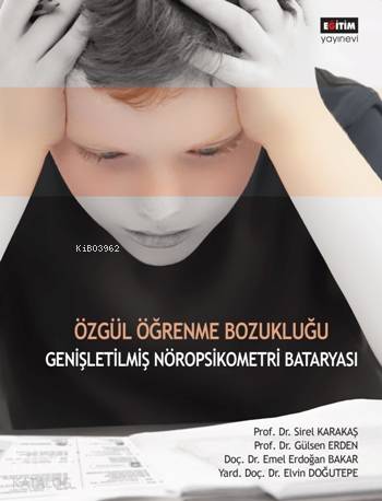 Özgül Öğrenme Bozukluğu Genişletilmiş Nöropsikometri Bataryası - Kitap