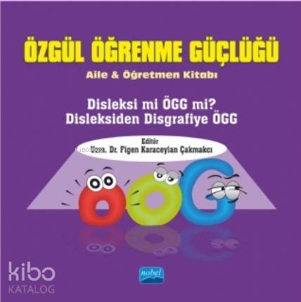 Özgül Öğrenme Güçlüğü; Aile ve Öğretmen Kitabı - Kitapiks.com
