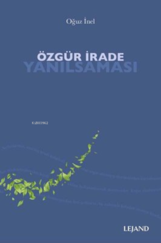 Özgür İrade Yanılsaması - Kitapiks.com