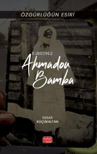 Özgürlüğün Esiri - Ahmadou Bamba - Kitapiks.com