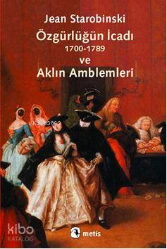 Özgürlüğün İcadı (1700-1789) ve Aklın Amblemleri - Kitapiks.com