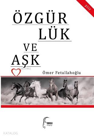 Özgürlük ve Aşk - Kitapiks.com