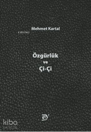 Özgürlük ve Çi-Çi - Kitapiks.com