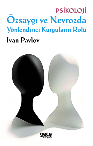 Özsaygı ve Nevrozda Yönlendirici Kurguların Rolü - Kitapiks.com