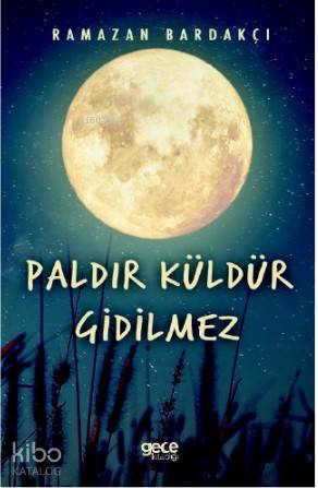Paldır Küldür Gidilmez - Kitapiks.com