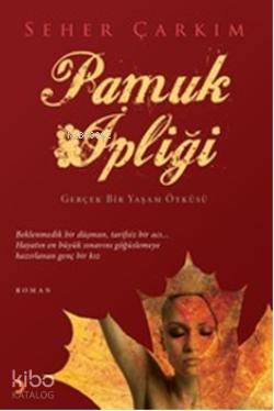 Pamuk İpliği; Gerçek Bir Yaşam Öyküsü - Kitapiks.com