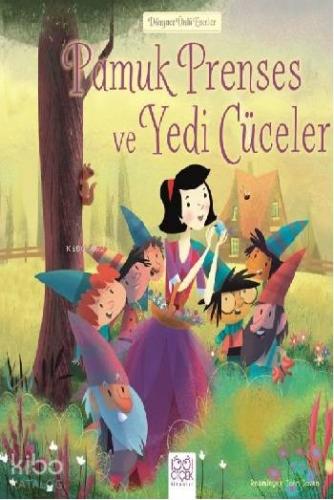 Pamuk Prenses ve Yedi Cüceler; Dünyaca Ünlü Eserler - Kitapiks.com