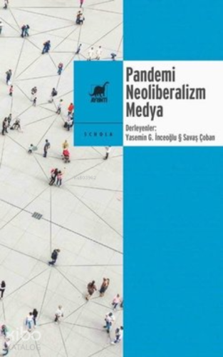 Pandemi Neoliberalizm Medya - Kitapiks.com