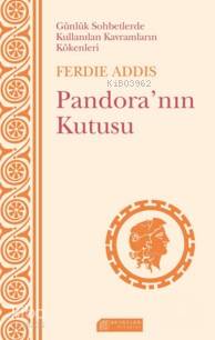 Pandora'nın Kutusu; Günlük Sohbetlerde Kullanılan Kavramların Kökenler