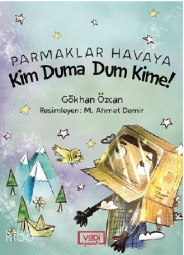 Parmaklar Havaya;Kim Duma Dum Kime ! - Kitapiks.com